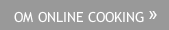 OM ONLINE COOKING OM ONLINE COOKING